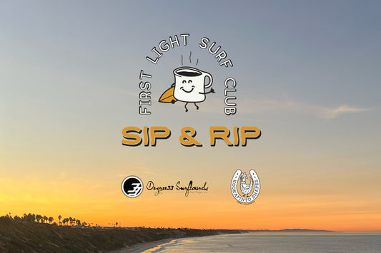 Sip and Rip, first light surf club, degree 33, surfboards, corey colapinto, kookapinto, carlsbad, turnarounds, coffee