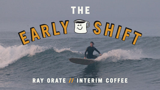 first light surf club, the early shift, ray orate, interim coffee, carlsbad, surf